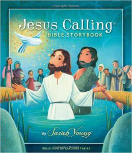 Cover of the Jesus Calling Bible Storybook by Sarah Young